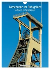 Produktbild: F&ouml;rdert&uuml;rme im Ruhrgebiet - Skulpturen der Vergangenheit (Wandkalender 2027 DIN A4 hoch), CALVENDO Monatskalender