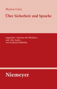 Produktbild: &Uuml;ber Sicherheit und Sprache angesichts &raquo;Untreue der Weisheit.&laquo; und &raquo;Die Asyle.&laquo; von Friedrich H&ouml;lderlin