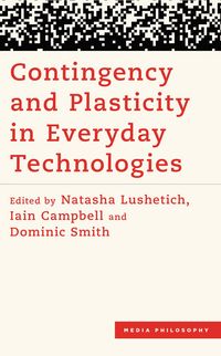 Produktbild: Contingency and Plasticity in Everyday Technologies