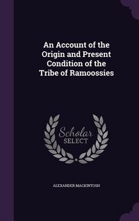 Produktbild: An Account of the Origin and Present Condition of the Tribe of Ramoossies