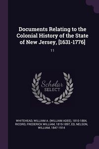 Produktbild: Documents Relating to the Colonial History of the State of New Jersey, [1631-1776]