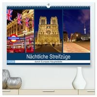 Produktbild: N&auml;chtliche Streifz&uuml;ge durch Europas Hauptst&auml;dte (hochwertiger Premium Wandkalender 2026 DIN A2 quer), Kunstdruck in Hochglanz