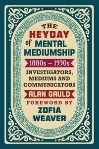 Produktbild: The Heyday Of Mental Mediumship