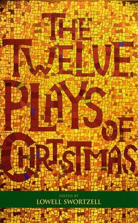 Bild vom Artikel The Twelve Plays of Christmas: Traditional and Modern Plays for the Holidays vom Autor Lowell Swortzell