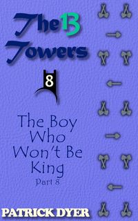 Produktbild: The 13 Towers: The Boy Who Won't Be King Part 8