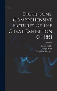 Produktbild: Dickinsons' Comprehensive Pictures Of The Great Exhibition Of 1851