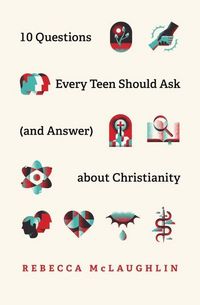 Produktbild: 10 Questions Every Teen Should Ask (and Answer) about Christianity