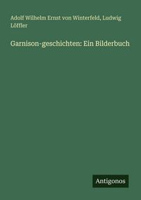 Produktbild: Garnison-geschichten: Ein Bilderbuch