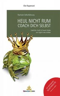 Produktbild: Heul nicht rum. Coach Dich selbst.