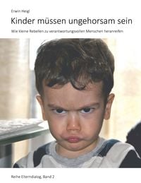 Produktbild: Kinder m&uuml;ssen ungehorsam sein