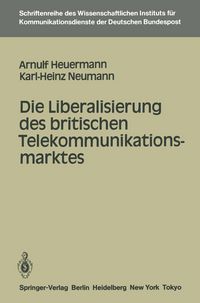 Produktbild: Die Liberalisierung des britischen Telekommunikationsmarktes