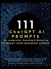 Produktbild: 111 ChatGPT AI Prompts for Leadership, Coaching & Mentoring to Boost Your Business Career