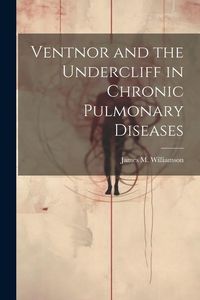 Produktbild: Ventnor and the Undercliff in Chronic Pulmonary Diseases