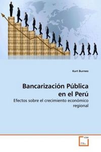 Produktbild: Burneo, K: Bancarizaci&oacute;n P&uacute;blica en el Per&uacute;