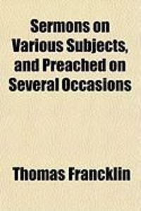Produktbild: Sermons on Various Subjects, and Preached on Several Occasions