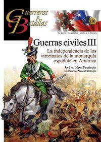 Produktbild: Guerras civiles III : la independencia de los virreinatos de la monarqu&iacute;a espa&ntilde;ola en Am&eacute;rica
