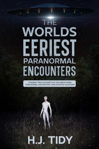 Produktbild: The Worlds Eeriest Paranormal Encounters