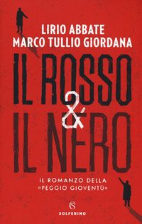 Produktbild: Il rosso & il nero. Il romanzo della &laquo;Peggio giovent&ugrave;&raquo;