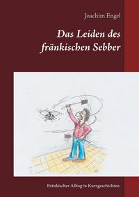 Produktbild: Das Leiden des fr&auml;nkischen Sebber