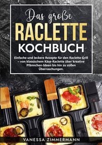 Produktbild: Das gro&szlig;e Raclette Kochbuch
