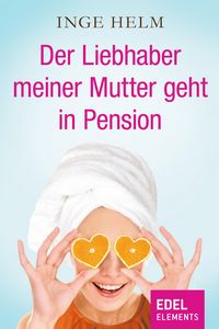 Produktbild: Der Liebhaber meiner Mutter geht in Pension
