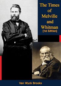 Produktbild: Times of Melville and Whitman [1st Edition]