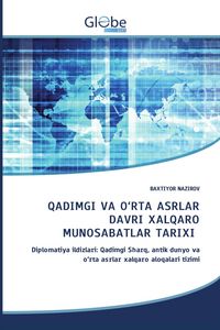 Produktbild: Qadimgi Va O'rta Asrlar Davri Xalqaro Munosabatlar Tarixi