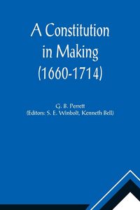 Produktbild: A Constitution in Making (1660-1714)