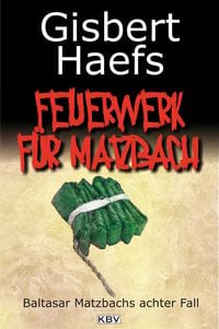 Produktbild: Ein Feuerwerk f&uuml;r Matzbach / Baltasar Matzbach Band 8