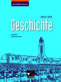 Produktbild: Buchners Kolleg Geschichte &ndash; Neue Ausgabe Niedersachsen / Buchners Kolleg Geschichte NI Abitur 2026