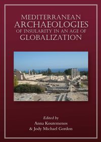 Produktbild: Mediterranean Archaeologies of Insularity in an Age of Globalization