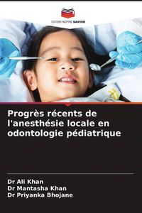 Produktbild: Progr&egrave;s r&eacute;cents de l'anesth&eacute;sie locale en odontologie p&eacute;diatrique