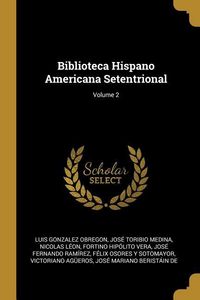 Produktbild: Biblioteca Hispano Americana Setentrional; Volume 2