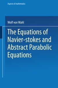 Produktbild: The Equations of Navier-Stokes and Abstract Parabolic Equations