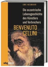 Bild vom Artikel Die exzentrische Lebensgeschichte des Künstlers und Verbrechers Benvenuto Cellini vom Autor Uwe Neumahr