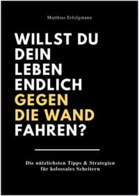 Produktbild: Willst Du Dein Leben Endlich Gegen die Wand Fahren?