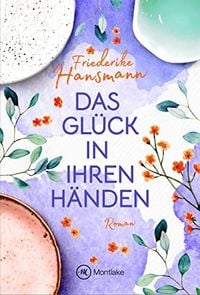 Produktbild: Das Gl&uuml;ck in ihren H&auml;nden