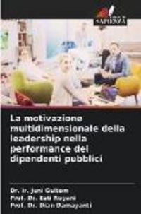 Produktbild: La motivazione multidimensionale della leadership nella performance dei dipendenti pubblici