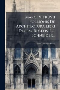 Produktbild: Marci Vitruvii Pollionis De Architectura Libri Decem, Recens. I.g. Schneider...