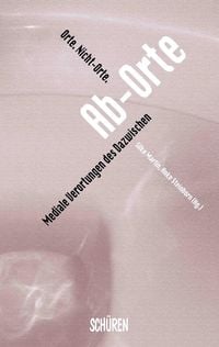 Produktbild: Orte. Nicht-Orte. Ab-Orte.