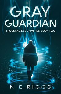 Produktbild: Gray Guardian (Thousand Eye Universe, #2)