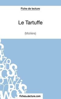 Produktbild: Le Tartuffe - Moli&egrave;re (Fiche de lecture)