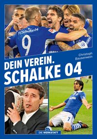 Bild vom Artikel Dein Verein. Schalke 04 vom Autor Christoph Bausenwein