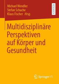 Produktbild: Multidisziplin&auml;re Perspektiven auf K&ouml;rper und Gesundheit