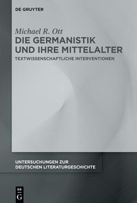 Produktbild: Die Germanistik und ihre Mittelalter