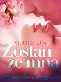 Produktbild: Zostan ze mna - opowiadanie erotyczne