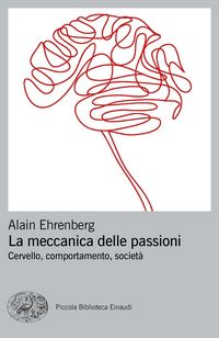 Produktbild: La meccanica delle passioni. Cervello, comportamento, societ&agrave;