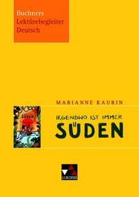 Produktbild: Buchners Lekt&uuml;rebegleiter Deutsch / Kaurin, Irgendwo ist immer S&uuml;den