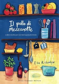 Produktbild: Il pollo di mezzanotte e altre ricette per cui vale la pena di vivere