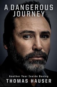 Produktbild: A Dangerous Journey: Inside Another Year in Boxing